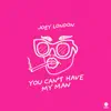 Joey London - You Can't Have My Man - Single