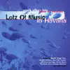 Mark Alban Lotz - Lotz of Music in Havana, Blues for Yemayá